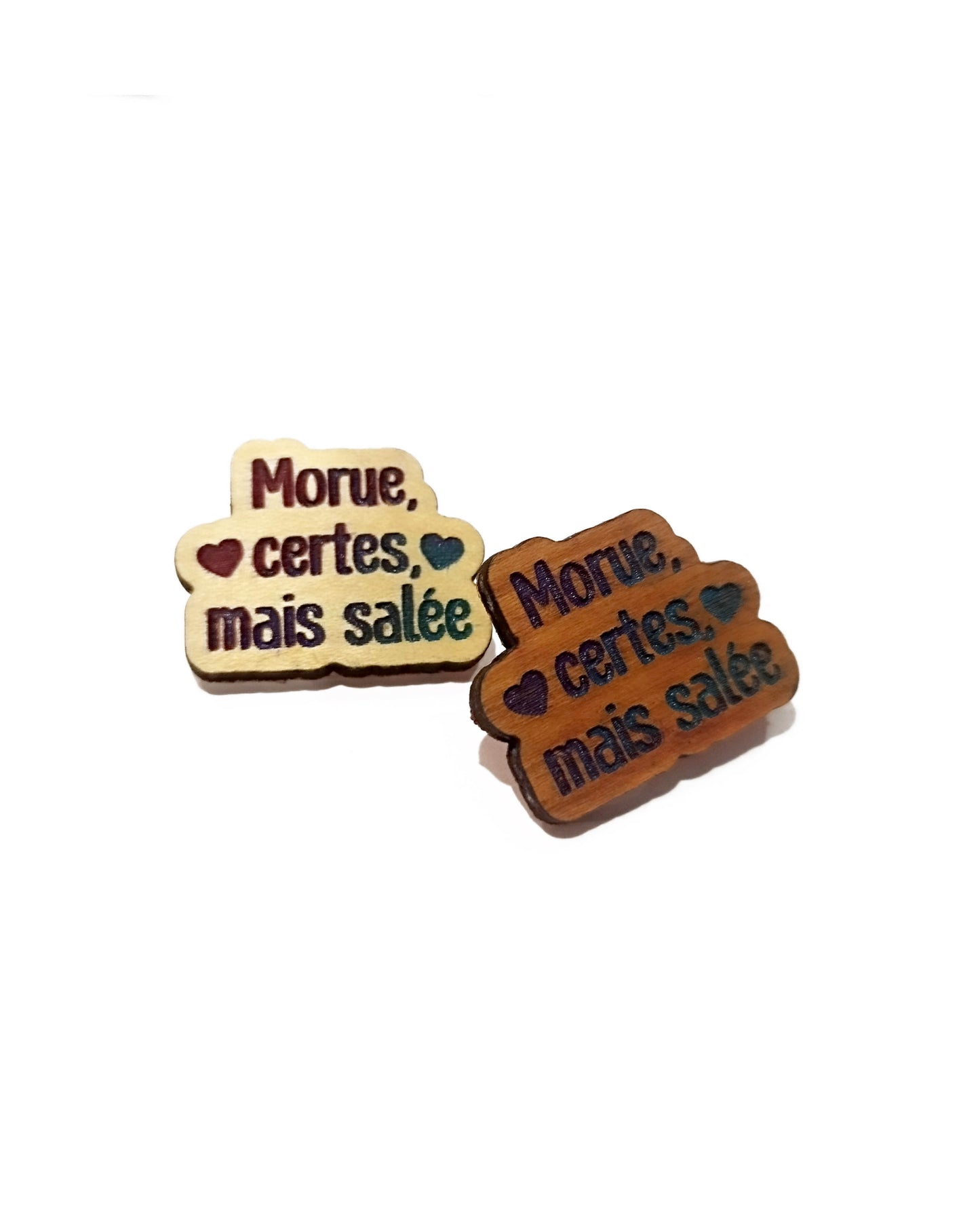 Pin's "Morue certes mais salée"