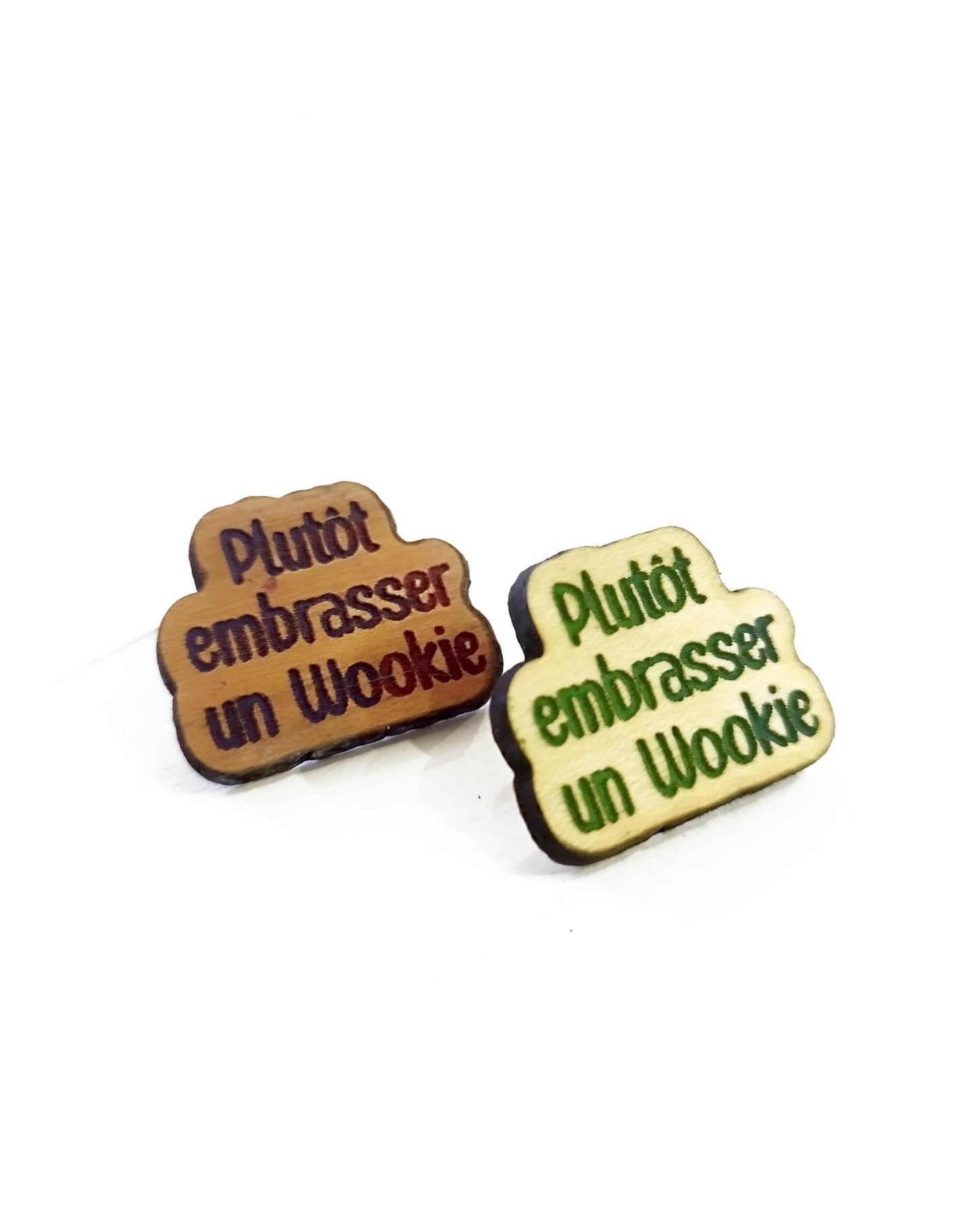 Pin's "Plutôt embrasser un wookie"