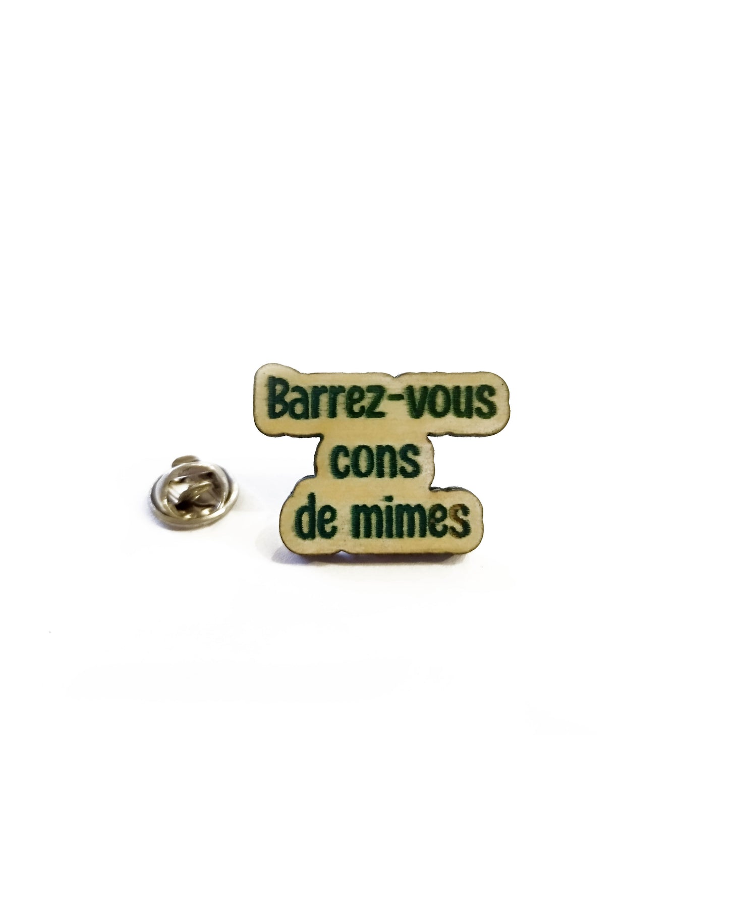 Pin's "Barrez vous cons de mimes"